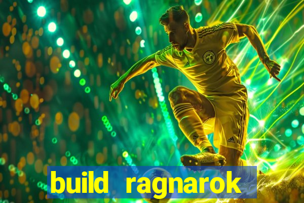 build ragnarok history reborn rag